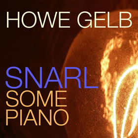 Album Cover - Snarl Some Piano by Howe Gelb